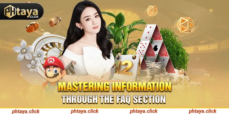 Mastering information through the FAQ Section